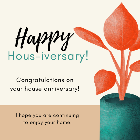 Send clients a digital on their house anniversary 